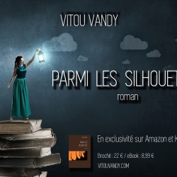 "Parmi les silhouettes", un roman de Vitou Vandy. Sortie française : 15 juin 2015.